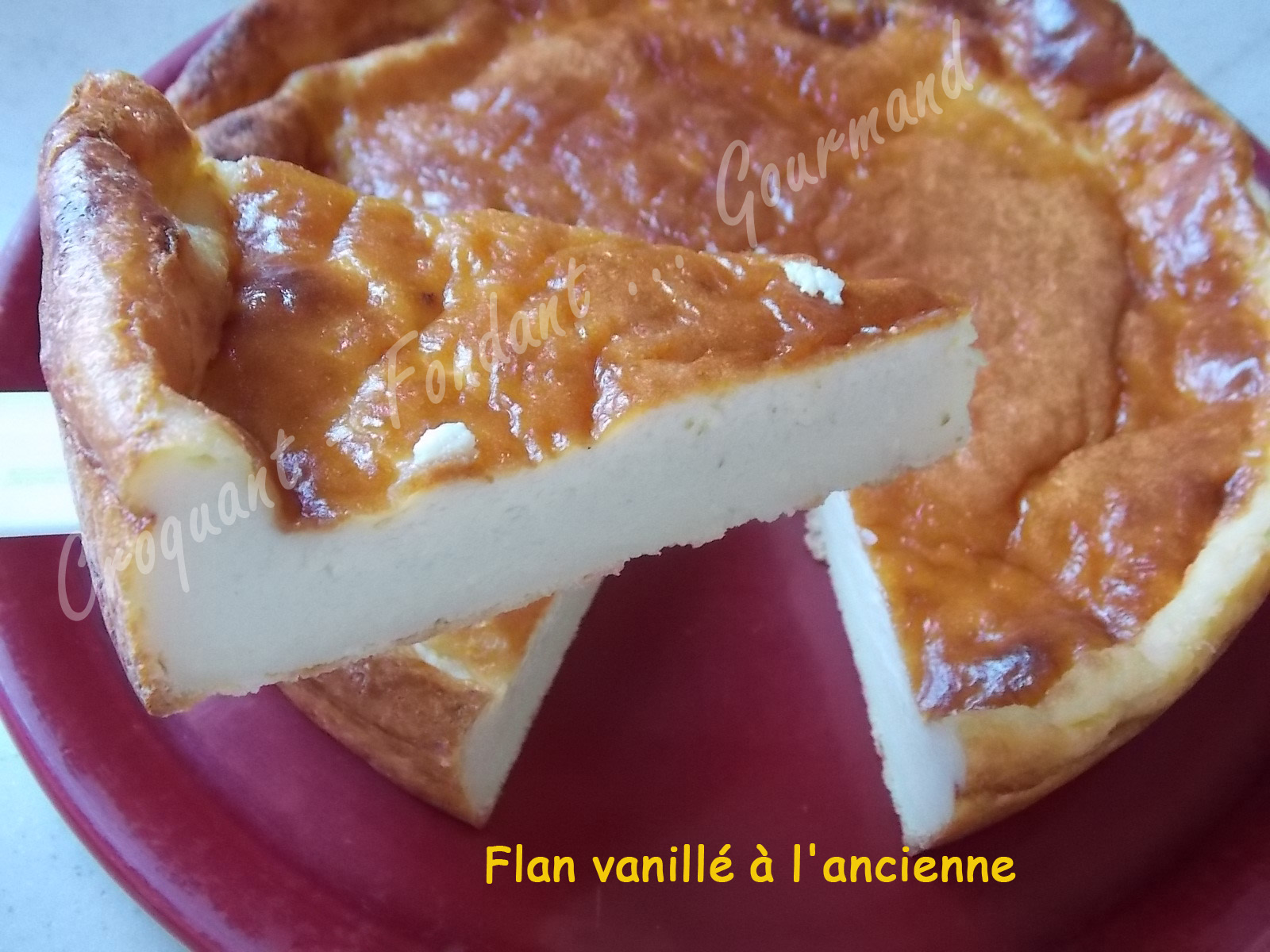 Flan vanillé à l&amp;#39;ancienne - Croquant Fondant Gourmand